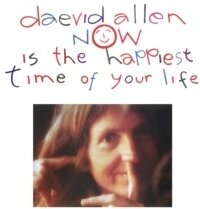 Daevid Allen - Now Is The Happiest Time Of Your Life (2024 Reissue, LP)