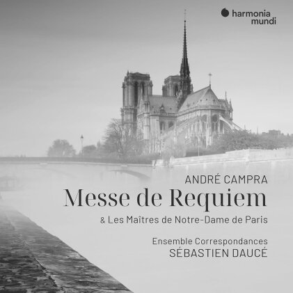 André Campra (1660-1744), Sébastien Daucé & Ensemble Correspondances - Messe de Requiem & Les Maitres de Notre-Dame de Paris