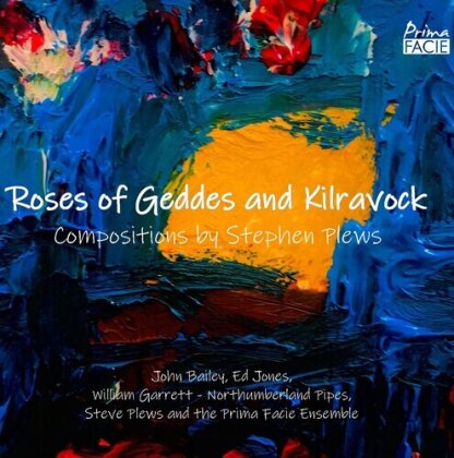 John Bailey, Ed Jones & Steve Plews - Roses Of Geddes & Kilravock: Music Of Steve Plews