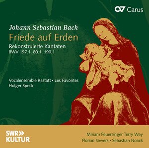 Vocalensemble Rastatt, Johann Sebastian Bach (1685-1750), Holger Speck & Miriam Feuersinger - Riede Auf Erden - Rekonstruierte Kantaten