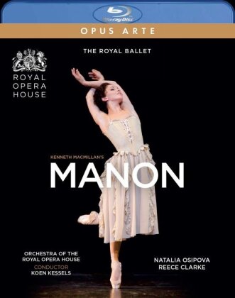 The Royal Ballet, Orchestra of the Royal Opera House, Natalia Osipova & Koen Kessels - Manon (Opus Arte)