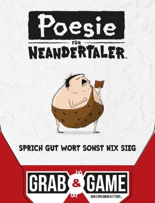 Poesie f&uuml;r Neandertaler - Grab & Game