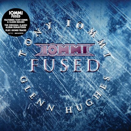 Tony Iommi & Glenn Hughes - Fused (2024 Reissue, BMG Rights Management, 3 Bonustracks)