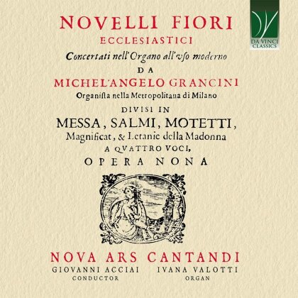 Nova Ars Cantandi, Michel'Angelo Grancini, Giovanni Acciai & Ivana Valotti - Novelli Fiori Ecclesiastici Opera Ix 1643