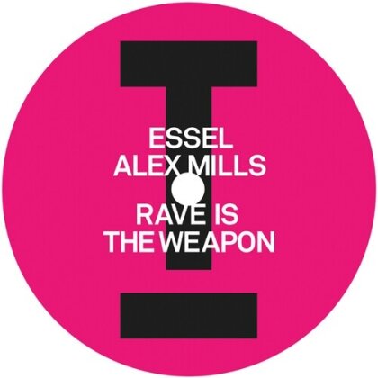 Essel & Alex Mills - Rave Is The Weapon (12" Maxi)