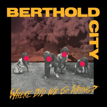 Berthold City - Where Did We Go Wrong? (Yello/Red/Black Splatter Vinyl, LP)