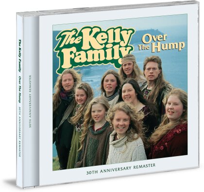 The Kelly Family - Over The Hump (2024 Reissue, 30th Anniversary Edition)