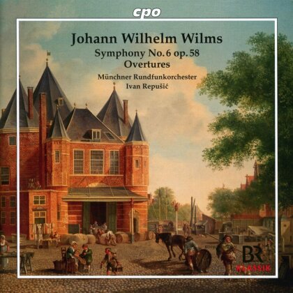 Münchner Rundfunkorchester, Johann Wilhelm Wilms (1772-1847) & Ivan Repusic - Symphonie Nr. 6 - Ouvertüren