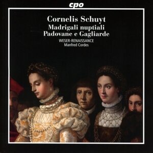 Weser Renaissance Bremen, Cornelis Schuyt & Manfred Cordes - Madrigali nuptiali - Padovane e Gagliarde