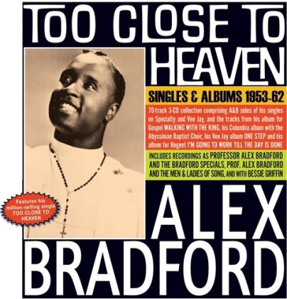 Alex Bradford - Too Close To Heaven: Singles & Albums 1953-62 (3 CDs)