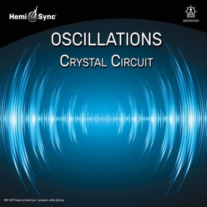 Hemi-Sync - Oscillations: Crystal Circuit