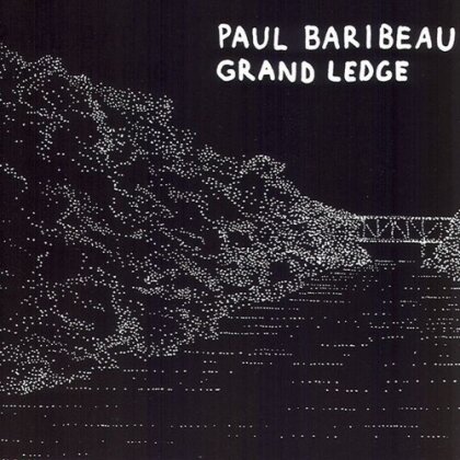 Paul Baribeau - Grand Ledge (2024 Reissue, LP)