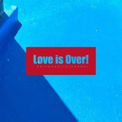 Moritasaki In The Pool - Love Is Over! (Japan Edition)