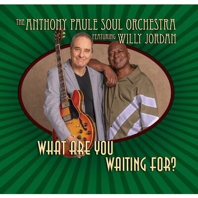 Anthony Paule Soul Orchestra & Willy Jordan - What Are You Waiting For (LP)