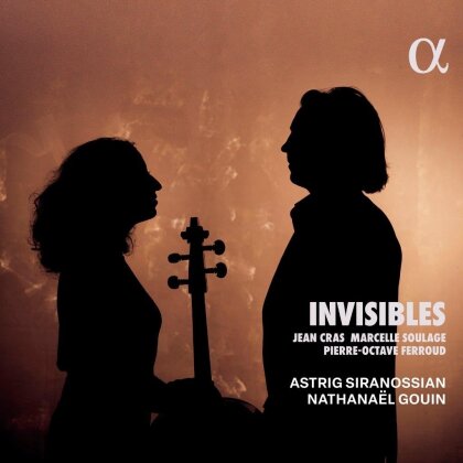 Jean Cras (1879-1932), Pierre-Octave Ferroud, Marcelle Soulage, Astrig Siranossian & Nathanaël Gouin - Invisibles