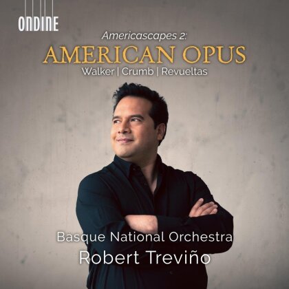 Basque National Orchestra, George Crumb (*1929) & Robert Trevino - American Opus (Americascapes 2)