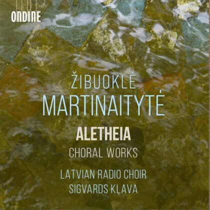 Latvian Radio Choir, Žibuokle Martinaityte (*1973) & Sigvards Klava - Aletheia - Choral Works