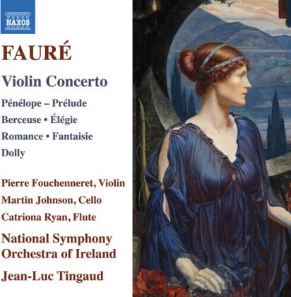 Gabriel Fauré (1845-1924), Jean-Luc Tingaud, Pierre Fouchenneret & National Symphony Orchestra of Ireland - Violin Concerto Penelope Prelude Berceuse