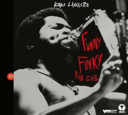 Byard Lancaster - Funny Funky Rib Crib (2024 Reissue)