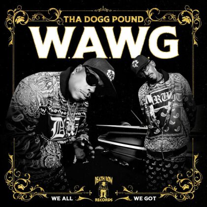 Tha Dogg Pound - W.A.W.G. (We All We Got) (2 LPs)