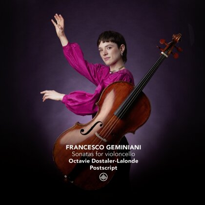 Octavie Dostaler-Lalonde & Francesco Geminiani (1687-1762) - Sonatas For Violoncello