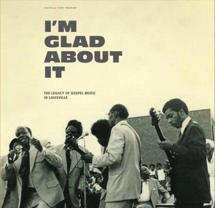 I'm Glad About It: The Legacy Of Gospel Music In Louisville (2 LPs)