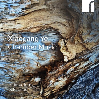 Fidelio Trio, & Friends & Xiaogang Ye (*1955) - Chamber Works