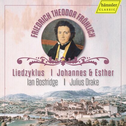 Friedrich Theodor Fröhlich (1803-1836), Ian Bostridge & Julius Drake - Liedzyklus - Johannes & Esther