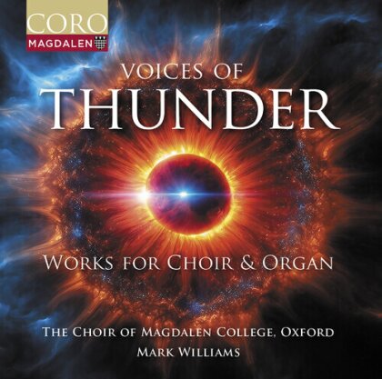 Mark Williams (Orgel) & The Choir of Magdalen College, Oxford - Voices Of Thunder - Music For Choir & Organ