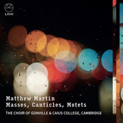 Matthew Martin (*1976) & Choir of Gonville & Caius College, Cambridge - Masses Canticles & Motets