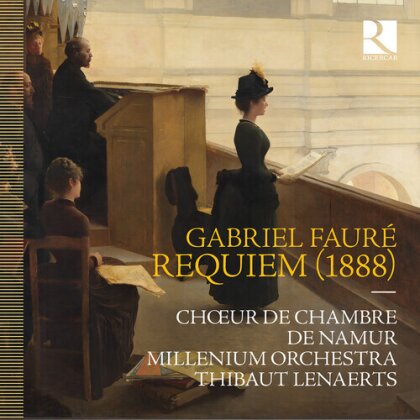 Gabriel Fauré (1845-1924) & Choeur de Chambre de Namur - Requiem (1888)