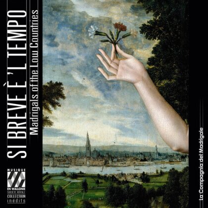 La Compagnia Del Madrigale - Si Breve E 'L Tempo - Madrigals In The Low Countries