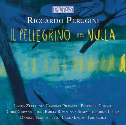 Laura Zecchini, Ensemble Coraux, Giacomo Pieracci, + & Riccardo Perugini - Il Pellegrino Del Nulla