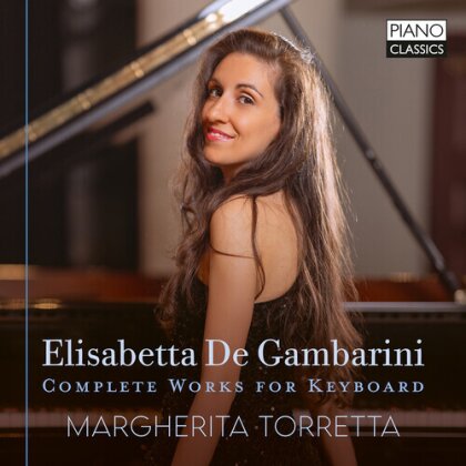 Elisabetta De Gamberini (1731-1765) & Margherita Torretta - Complete Works For Keyboard