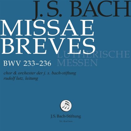 Chor & Orchester der J.S. Bach-Stiftung, Johann Sebastian Bach (1685-1750) & Rudolf Lutz (*1951) - Missa Breves - Lutherische Messen BWV 233-236 (2 CDs)