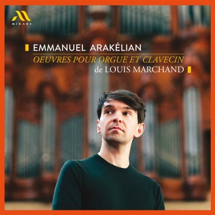 Louis Marchand (1669-1732) & Emmanuel Arakélian - Oeuvres Pour Orgue et Clavecin
