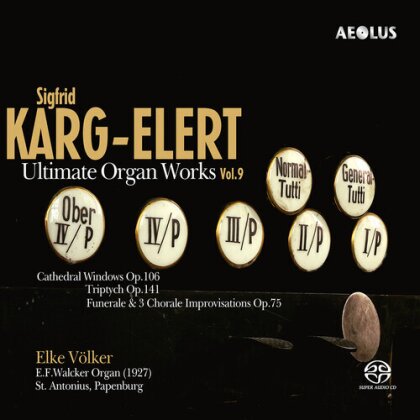 Sigfrid Karg-Elert (1877-1933) & Elke Völker - Ultimate Organ Works Vol. 9 (Hybrid SACD)