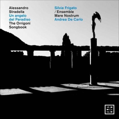 Alessandro Stradella (1639-1682), Andrea De Carlo, Silvia Frigato & Ensemble Mare Nostrum - Un Angelo Del Paradiso - The Orrigoni Songbook