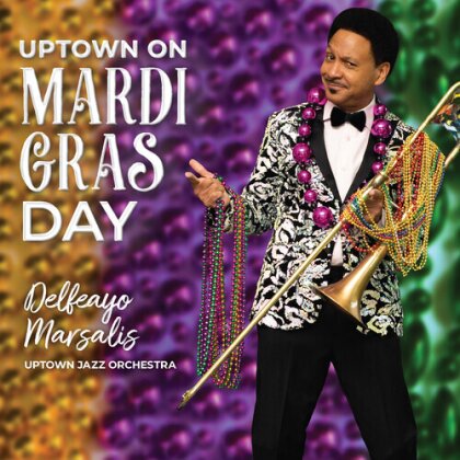 Delfeayo Marsalis - Uptown On Mardi Gras Day