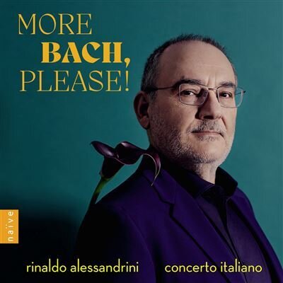 Rinaldo Alessandrini, Concerto Italiano & Johann Sebastian Bach (1685-1750) - More Bach Please!