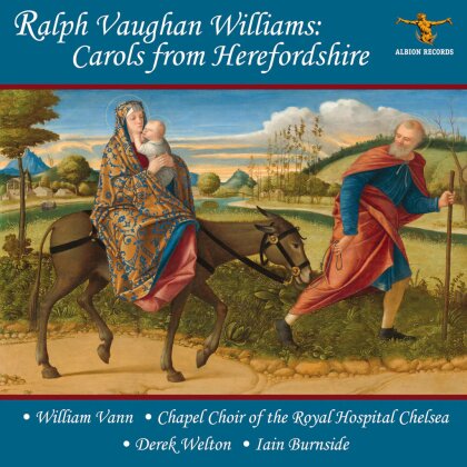 William Vann, Derek Welton, Ian Burnside, Ralph Vaughan Williams (1872-1958) & Chapel Choir Of The Royal Hospital Chelsea - Carols From Herefordshire