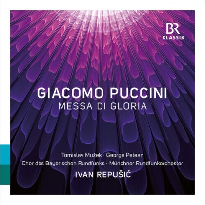 Munich Radio Orchestra, Giacomo Puccini (1858-1924), Ivan Repusic, George Petean & Tomislav Muzek - Messa Di Gloria