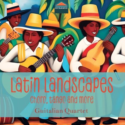 Guitalian Quartet & Agustín Bardi - Latin Landscapes - Choro Tango & More