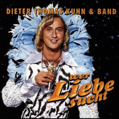 Dieter Thomas Kuhn - Wer Liebe Sucht (2024 Reissue)