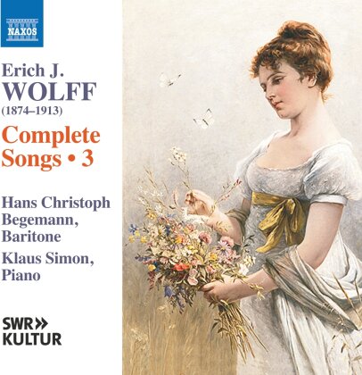 Erich J. Wolff (1874-1913), Hans Christoph Begemann & Klaus Simon - Complete Songs Vol. 3