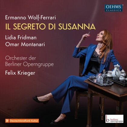 Berliner Operngruppe, Ermanno Wolf-Ferrari (1876-1948), Felix Krieger, Lidia Fridman & Omar Montanari - Il Segreto Di Susanna