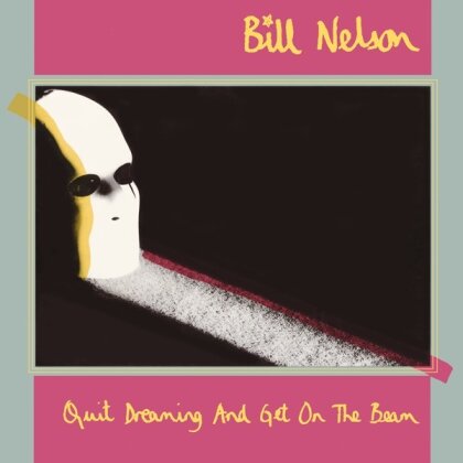 Bill Nelson - Quit Dreaming And Get On The Beam (3 CDs + Blu-ray)