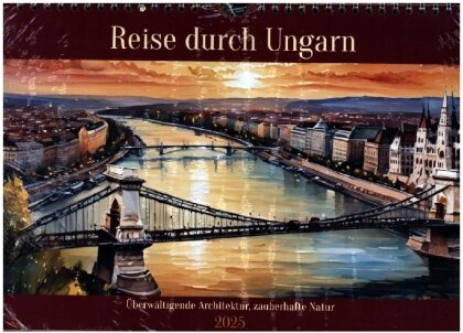 Reise durch Ungarn (Wandkalender 2025 DIN A4 quer) - CALVENDO Monatskalender