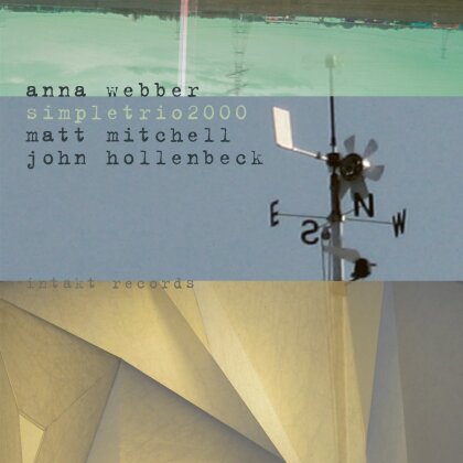 Anna Webber, Matt Mitchell & John Hollenbeck - Simpletrio2000