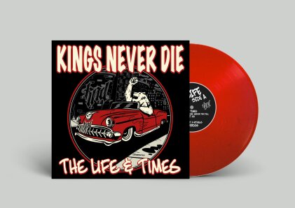 Kings Never Die - The Life & Times (Limited Edition, Red Vinyl, LP)